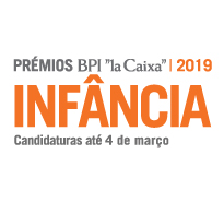 Prémio BPI "la Caixa" Infância 2019 Candidaturas Prémio BPI "la Caixa" Infância 2019 Candidaturas