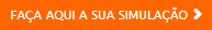 Faça aqui a sua simulação