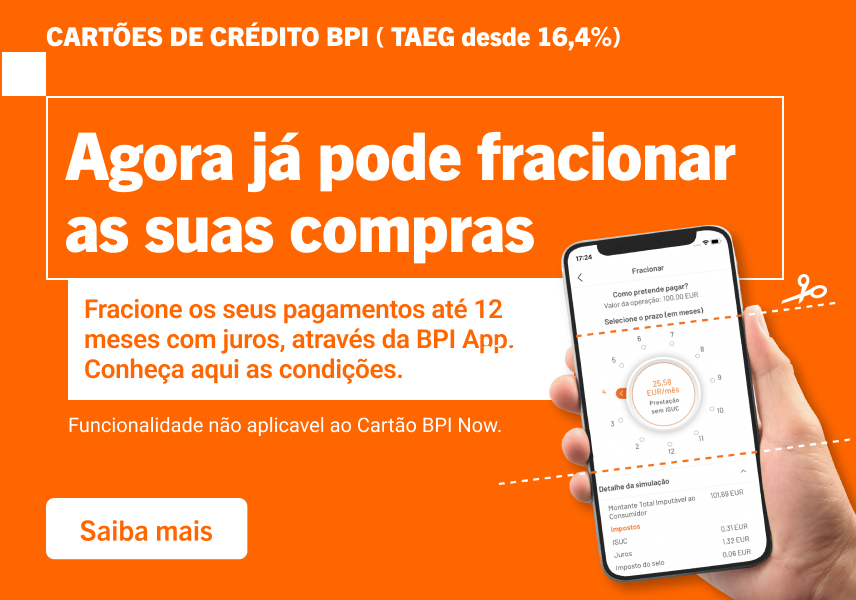 Info: Agora já pode fracionar as compras até 12 meses com os Cartões de Crédito BPI.