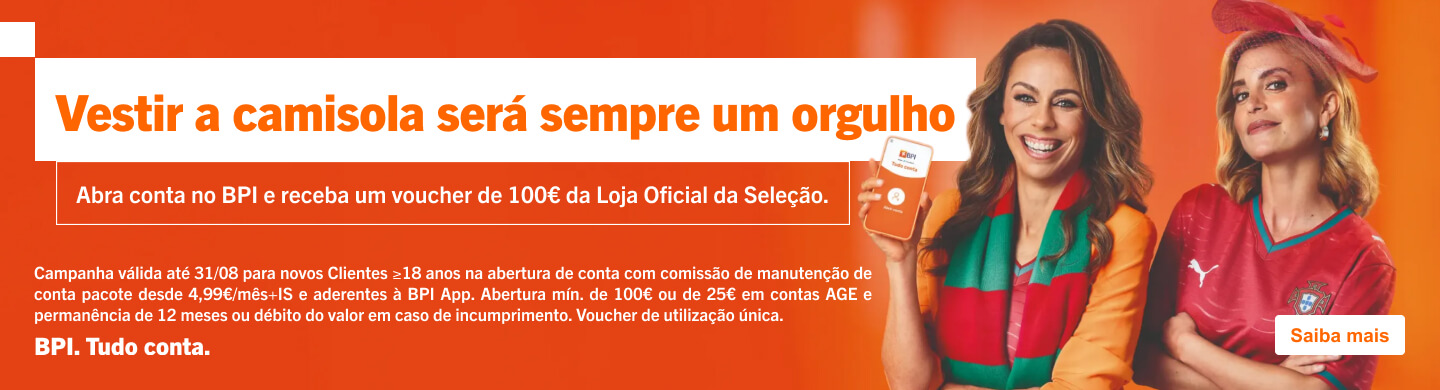 Info: Vestir a camisola será sempre um orgulho. Abra conta no BPI e receba 100€ em voucher da Loja Oficial da Seleção.