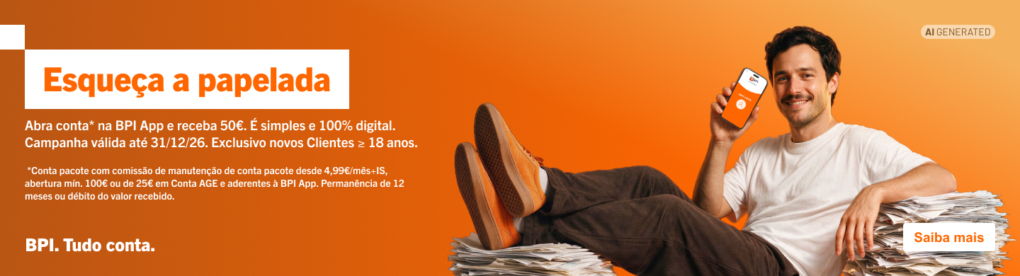 Info: Esqueça a papelada. Até 31/12726, abra conta na BPI App e receba 50€.