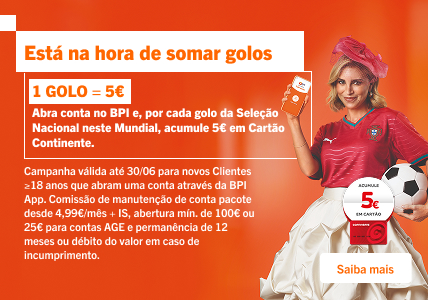 Info: Está na hora de somar golos. Abra conta no BPI e, por cada golo da Seleção Nacional neste Mundial, acumule 5€ em Cartão Continente.