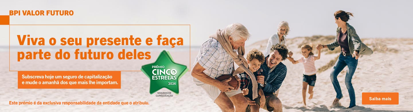 Info: BPI Valor Futuro. Prémio Cinco Estrelas 2026. Investimento a pensar na sucessão.