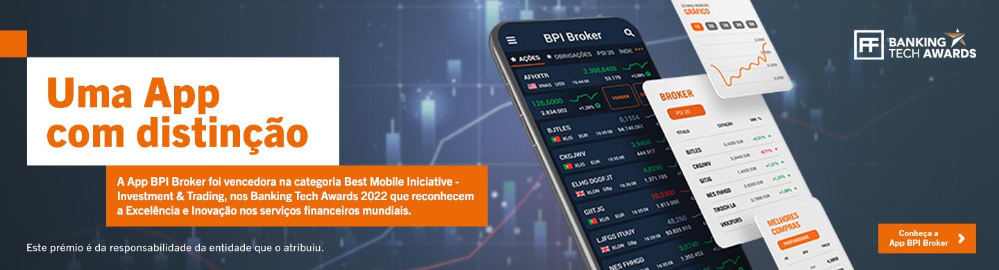 Info: App BPI Broker. Vencedora na categoria Best Mobile Iniciative - Investment & Trading, nos Banking Tech Awards 2022.