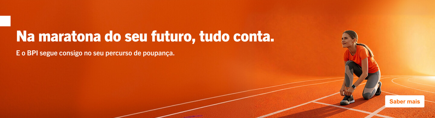 Info: Na maratona do seu futuro, tudo conta.E o BPI segue consigo no seu percurso de poupança.